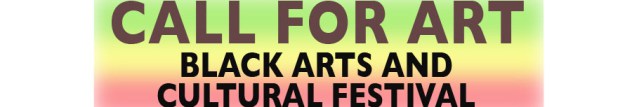 Call for Art | Black Arts & Cultural Festival