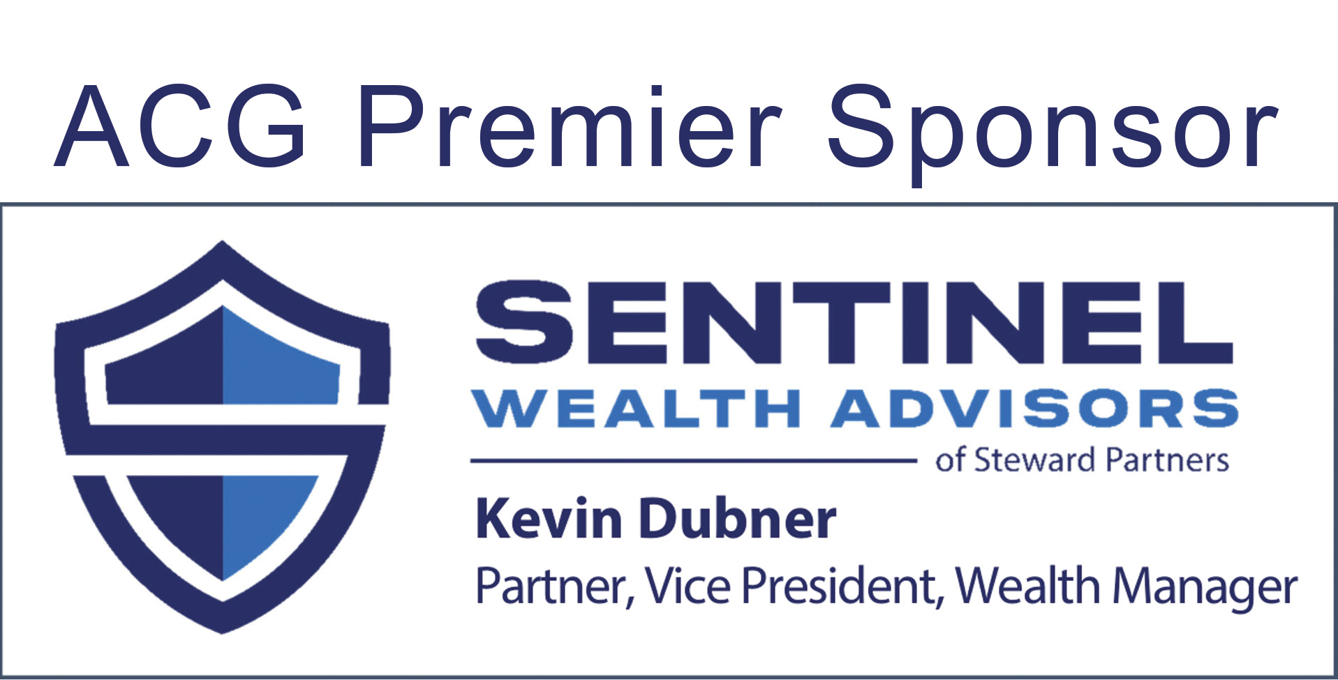 ACG Premier Sponsor Kevin Dubner, Partner & Wealth Manager at Sentinel Wealth Advisors of Steward Partners